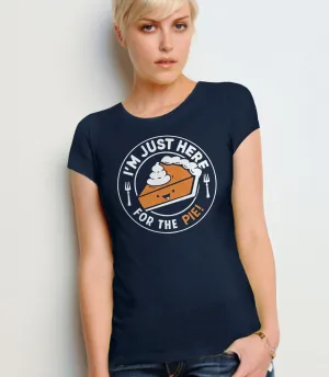 I'm Just Here for the Pie Shirt